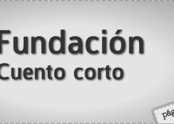 Fundación – Cuento corto