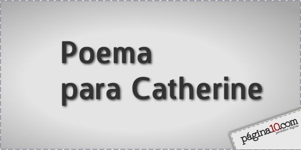 Poema para Catherine