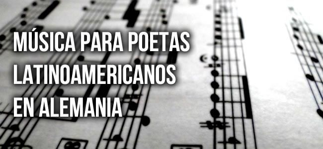Música para poetas latinoamericanos en Alemania