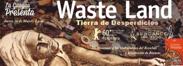 CINE EN LA GUAGUA: WASTE LAND