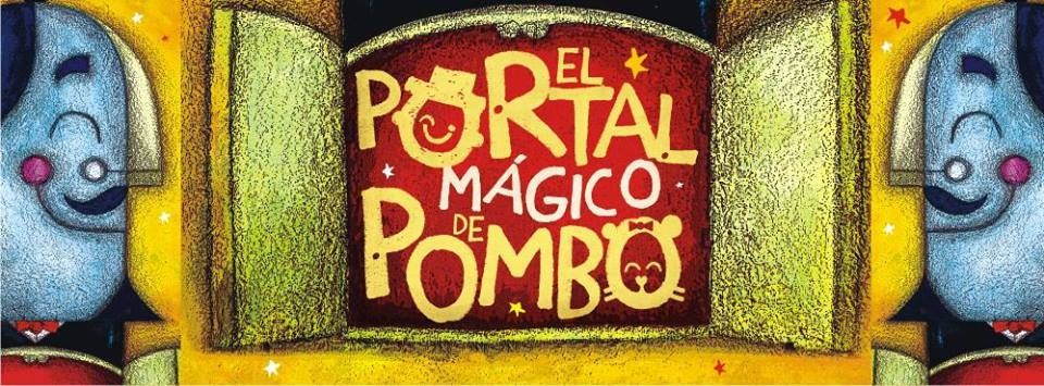 TEATRO EN LA GUAGUA, HOY: EL PORTAL MÁGICO DE POMBO