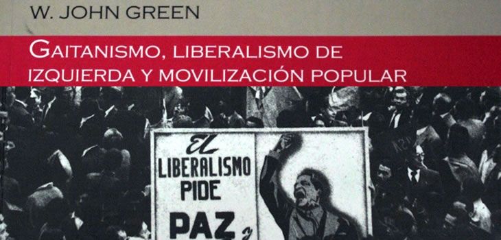 “Gaitanismo, liberalismo de izquierda y movilización popular”