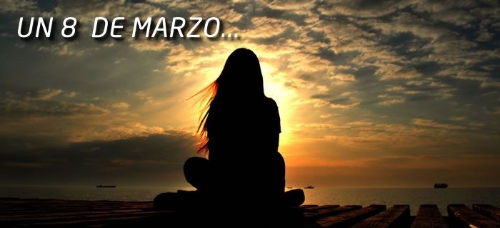 Un 8 de marzo…..