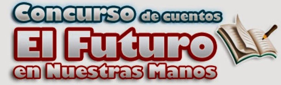 Concurso Latinoamericano de Cuentos: “El Futuro en Nuestras Manos”