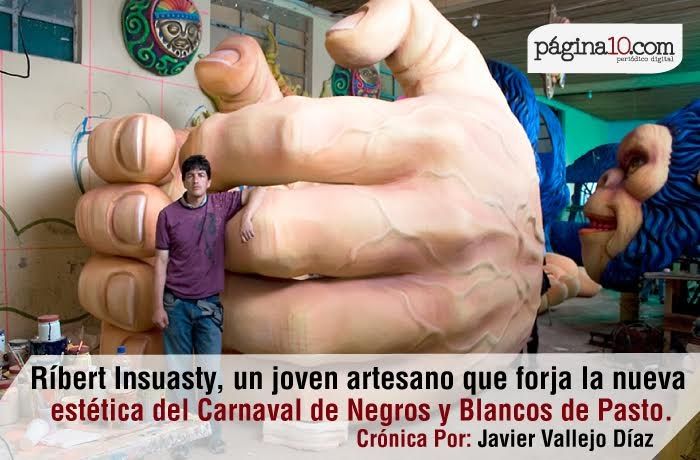 Ríbert Insuasty, un joven artesano que forja la nueva estética del Carnaval de Negros y Blancos de Pasto