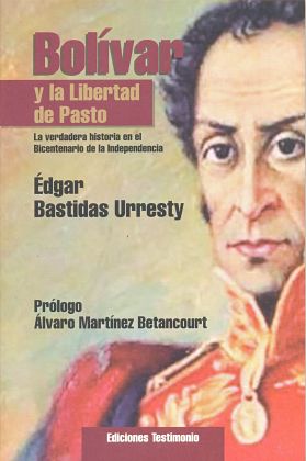 Lanzan libro “Bolívar y la libertad de Pasto” del destacado escritor Nariñense, Édgar Bastidas Urresty