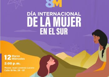 Conmemoración del Día Internacional de la Mujer en el Sur: reflexión y cultura en Nariño