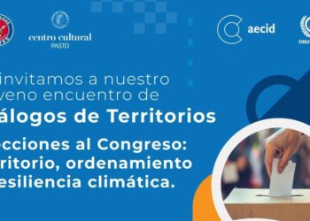Vuelven los “Diálogos de Territorios” en Pasto: el Congreso en la lupa del territorio y la resiliencia climática