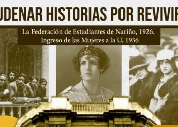 Udenar: Historias por revivir: La Federación de Estudiantes de Nariño 1926. Ingreso de las mujeres a la U. 1936 