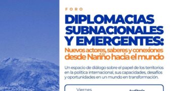 La diplomacia ya no es solo asunto de embajadores: Nariño tiene la palabra